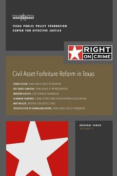 portada Civil Asset Forfeiture Reform in Texas: Fighting Contraband While Upholding Civil Liberties (en Inglés)