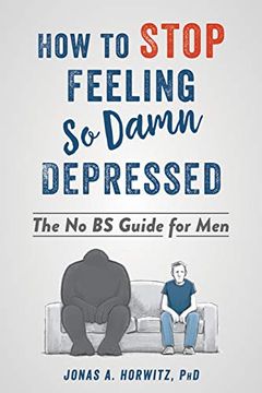 portada How to Stop Feeling so Damn Depressed: The no bs Guide for men (en Inglés)