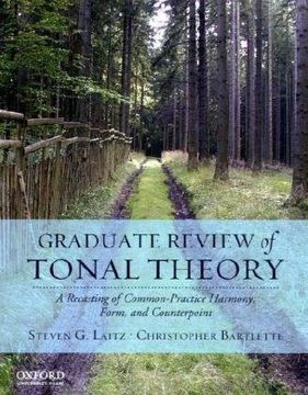 portada Graduate Review of Tonal Theory: A Recasting of Common-Practice Harmony, Form, and Counterpoint 