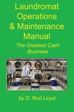 portada Laundromat Operations & Maintenance Manual: From the Trenches