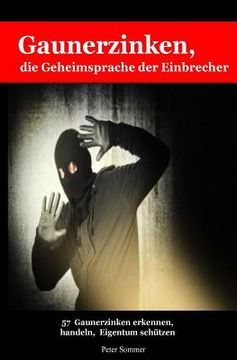 portada Gaunerzinken, die Geheimsprache der Einbrecher: 57Gaunerzinken frühzeitig erkennen, handeln, Eigentum schützen (in German)