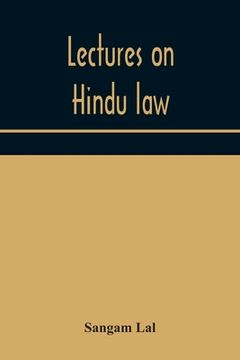 portada Lectures on Hindu law. Compiled from Mayne on Hindu law and usage, Sarvadhikari's principles of Hindu law of inheritance, Macnaghten's principles of H