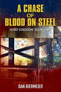 portada A Chase of Blood on Steel: Hobo Kingdom: Book One (en Inglés)