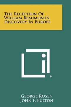 portada the reception of william beaumont's discovery in europe (en Inglés)