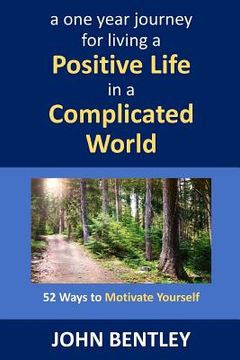 portada 52 Ways to Motivate Yourself: A One Year Journey for Living a Positive Life in a Complicated World (en Inglés)