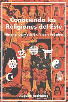 portada Conociendo las Religiones del Este: Historia, Cosmovisión, Vida y Prácticas (in Spanish)