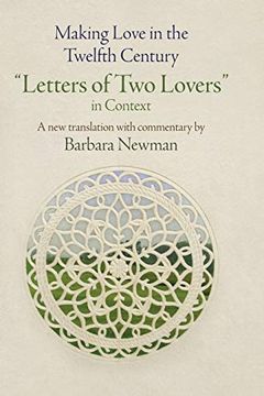 portada Making Love in the Twelfth Century: "Letters of two Lovers" in Context (The Middle Ages Series) (in English)