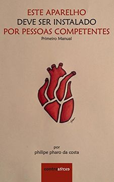 portada Este Aparelho Deve ser Instalado por Pessoas Competentes: Primeiro Manual (Novos Contos) (in Portuguese)