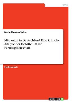 portada Migranten in Deutschland. Eine kritische Analyse der Debatte um die Parallelgesellschaft (German Edition)