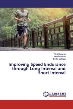 portada Improving Speed Endurance through Long Interval and Short Interval (en Inglés)