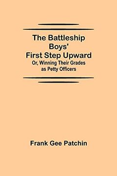 portada The Battleship Boys'First Step Upward; Or, Winning Their Grades as Petty Officers (en Inglés)