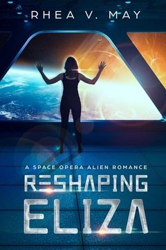 portada Reshaping Eliza: A Space Opera Alien Romance (en Inglés)