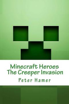 portada Minecraft Heroes the Creeper Invasion: Voulme 1 (en Inglés)