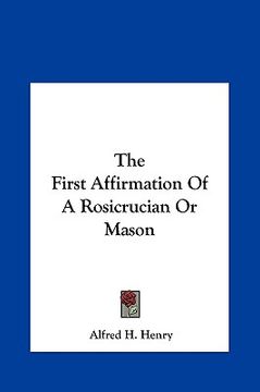 portada the first affirmation of a rosicrucian or mason (en Inglés)