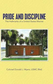 portada Pride and Discipline: The Hallmarks of a United States Marine (en Inglés)