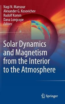 portada Solar Dynamics and Magnetism from the Interior to the Atmosphere (en Inglés)