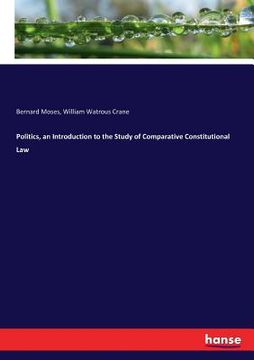 portada Politics, an Introduction to the Study of Comparative Constitutional Law (en Inglés)