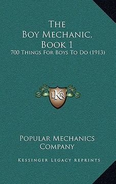 portada the boy mechanic, book 1: 700 things for boys to do (1913) (en Inglés)