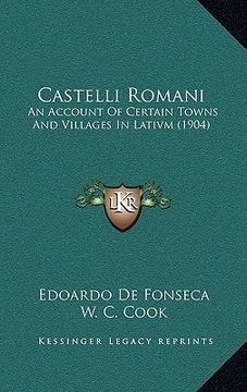portada castelli romani: an account of certain towns and villages in lativm (1904) (in English)