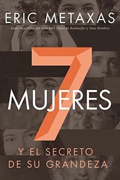 portada Siete Mujeres: Y El Secreto de Su Grandeza (in Spanish)