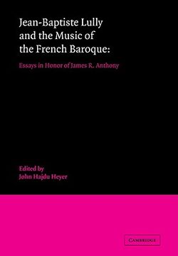 portada Jean Baptiste Lully French Baroque: Essays in Honor of James r. Anthony (en Inglés)