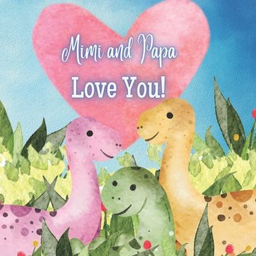 MiMi and Papa Love You!: A book about MiMi and Papa's Love (en Inglés)