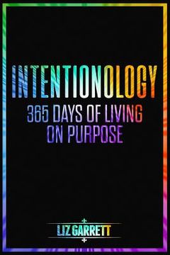 portada Intentionology: 365 Days of Living on Purpose (en Inglés)