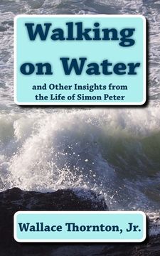 portada Walking on Water: and Other Insights from the Life of Simon Peter (in English)