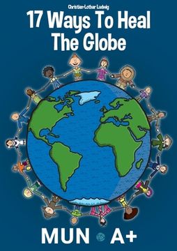 portada 17 Ways To Heal The Globe (en Inglés)