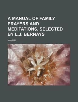 portada a manual of family prayers and meditations, selected by l.j. bernays