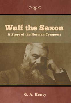 portada Wulf the Saxon: A Story of the Norman Conquest