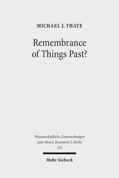 portada Remembrance of Things Past?: Albert Schweitzer, the Anxiety of Influence, and the Untidy Jesus of Markan Memory (in English)