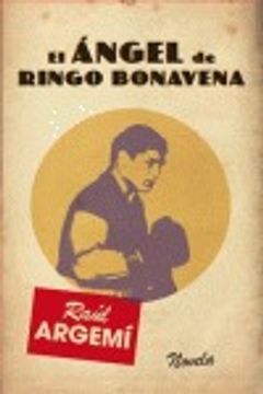 portada angel de ringo bonavena, el.(novela) (in Spanish)