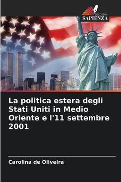 portada La politica estera degli Stati Uniti in Medio Oriente e l'11 settembre 2001 (in Italian)