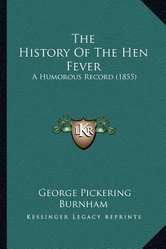 portada the history of the hen fever: a humorous record (1855) (in English)