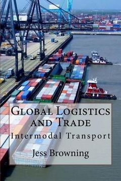 portada Global Logistics & Trade: Intermodal Transport (in English)