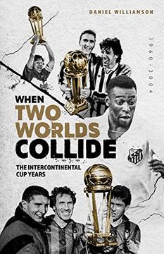 portada When Two Worlds Collide: The Intercontinental Cup Years