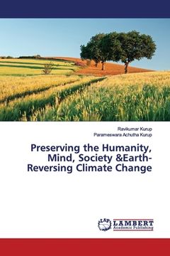 portada Preserving the Humanity, Mind, Society &Earth-Reversing Climate Change