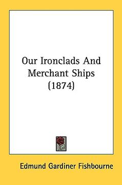 portada our ironclads and merchant ships (1874) (en Inglés)