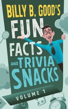 portada Billy B. Good's Fun Facts and Trivia Snacks: Volume 1 (en Inglés)