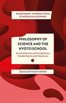 portada Philosophy of Science and the Kyoto School: An Introduction to Nishida Kitaro, Tanabe Hajime and Tosaka Jun (in English)