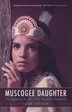 portada Muscogee Daughter: My Sojourn to the Miss America Pageant (in English)