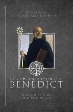 portada The Cross and Medal of Saint Benedict: A Mystical Sign of Divine Power (en Inglés)