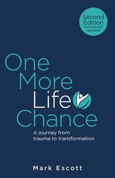 portada One More Life Chance: A Journey from Trauma to Transformation (en Inglés)