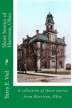 portada Short Stories of Harrison, Ohio: Remembering times gone by in Harrison, Ohio (en Inglés)