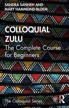 portada Colloquial Zulu: The Complete Course for Beginners (Colloquial Series) (in English)