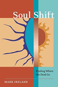portada Soul Shift: Finding Where the Dead go (en Inglés)