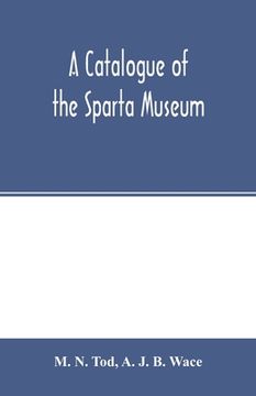 portada A catalogue of the Sparta Museum (en Inglés)