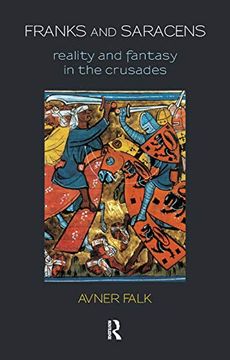 portada Franks and Saracens: Reality and Fantasy in the Crusades (en Inglés)