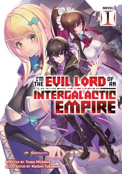 portada I'm the Evil Lord of an Intergalactic Empire! (Light Novel) Vol. 1 (en Inglés)
